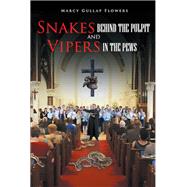 Snakes behind the Pulpit and Vipers in the Pews