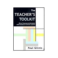 The Teacher's Toolkit: Raise Classroom Achievement With Strategies for Every Learner