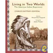 Living in Two Worlds The American Indian Experience