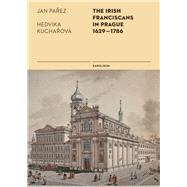The Irish Franciscans in Prague 1629-1786