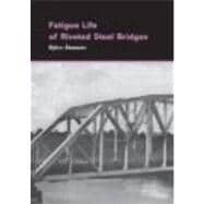 Fatigue Life of Riveted Steel Bridges