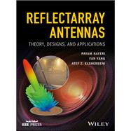 Reflectarray Antennas Theory, Designs, and Applications
