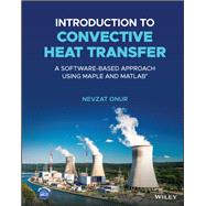 Introduction to Convective Heat Transfer A Software-Based Approach Using Maple and MATLAB
