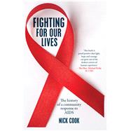 Fighting For Our Lives The history of a community response to AIDS