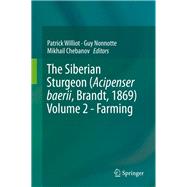 The Siberian Sturgeon (Acipenser baerii, Brandt, 1869) Volume 2 - Farming
