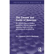 The Causes and Cures of Neurosis (Psychology Revivals)