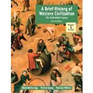 Brief History of Western Civilization Vol. 1 : The Unfinished Legacy, (Chapters 1-16)