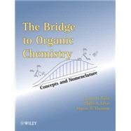 The Bridge To Organic Chemistry Concepts and Nomenclature