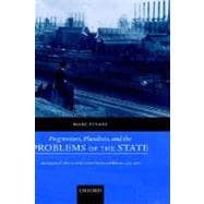 Progressives, Pluralists, and the Problems of the State Ideologies of Reform in the United States and Britain, 1906-1926