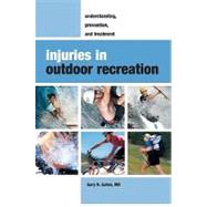Injuries in Outdoor Recreation : Understanding, Prevention, and Treatment