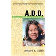 A. D. D. : Wandering Minds and Wired Bodies