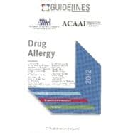 Drug Allergy GUIDELINES Pocketcard: American Academy of Allergy, Asthma and Immunology/American College of Allergy, Asthma and Immunology (2012)