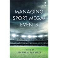Managing Sport Mega-Events
