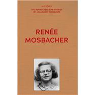 My Voice: Renée Mosbacher,9781526186768
