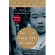 The Lost Daughters of China Adopted Girls, Their Journey to America, and the Search fora Missing Past