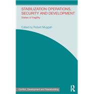 Stabilization Operations, Security and Development: States of Fragility