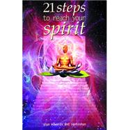 21 Steps to Reach Your Spirit