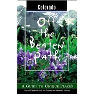 Colorado Off the Beaten Path®, 7th; A Guide to Unique Places