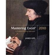 Mastering Excel 2010 A Problem-Solving Approach