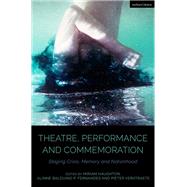 Theatre, Performance and Commemoration