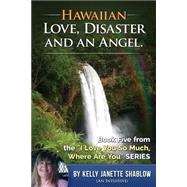 Hawaiian Love, Disaster and an Angel