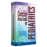 Pdr Concise Drug Guide for Pediatrics