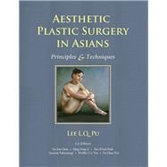 Aesthetic Plastic Surgery in Asians: Principles & Techniques (Book with DVD)