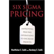 Six Sigma Pricing (paperback) Improving Pricing Operations to Increase Profits