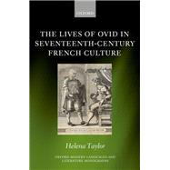 The Lives of Ovid in Seventeenth-Century French Culture