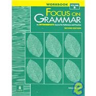 Focus On Grammar: A Intermediate Course for Reference and Practice