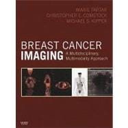 Breast Cancer Imaging : A Multidisciplinary, Multimodality Approach