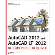 AutoCAD 2012 and AutoCAD LT 2012 : No Experience Required