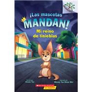 ¡Las mascotas mandan! #1: Mi reino de tinieblas (Pets Rule! #1: My Kingdom of Darkness)