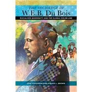 The Sociology of W. E. B. Du Bois