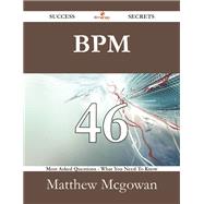 Bpm: 46 Most Asked Questions on Bpm - What You Need to Know