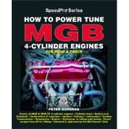 How to Power Tune MGB 4-Cylinder Engines : For Road and Track
