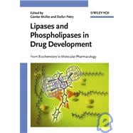 Lipases and Phospholipases in Drug Development: From Biochemistry to Molecular Pharmacology