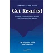 Get Results : How better cooperation leads to more productivity, commitment and Profit book cover, ISBN 9789020966770
