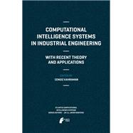Computational Intelligence Systems in Industrial Engineering
