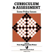 Curriculum and Assessment: Some Policy Issues : A Reader