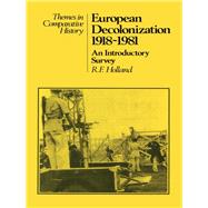 European Decolonization 1918–1981: An Introductory Survey