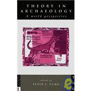 Theory in Archaeology: A World Perspective
