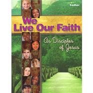 We Live Our Faith As Disciples of Jesus