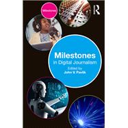 Milestones in Digital Journalism
