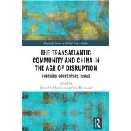 The Transatlantic Community and China in the Age of Disruption
