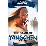 Avatar, The Last Airbender: The Dawn of Yangchen (Chronicles of the Avatar Book 3)