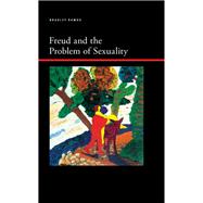 Freud and the Problem of Sexuality