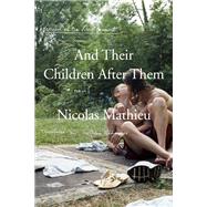 And Their Children After Them A Novel