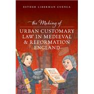 The Making of Urban Customary Law in Medieval and Reformation England