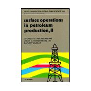 Surface Operations in Petroleum Production, II
